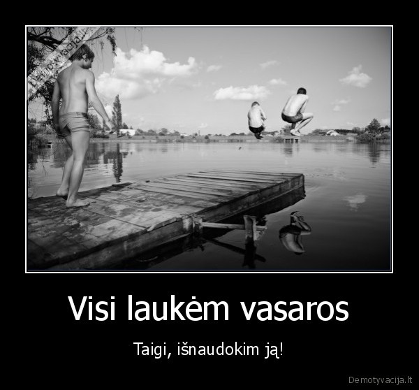 vasara,eik,maudytis,visa,diena