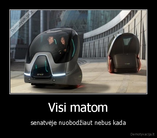 kam, man, tas, butas, galiu, gyvnet, masinoj, tik, vaziuok