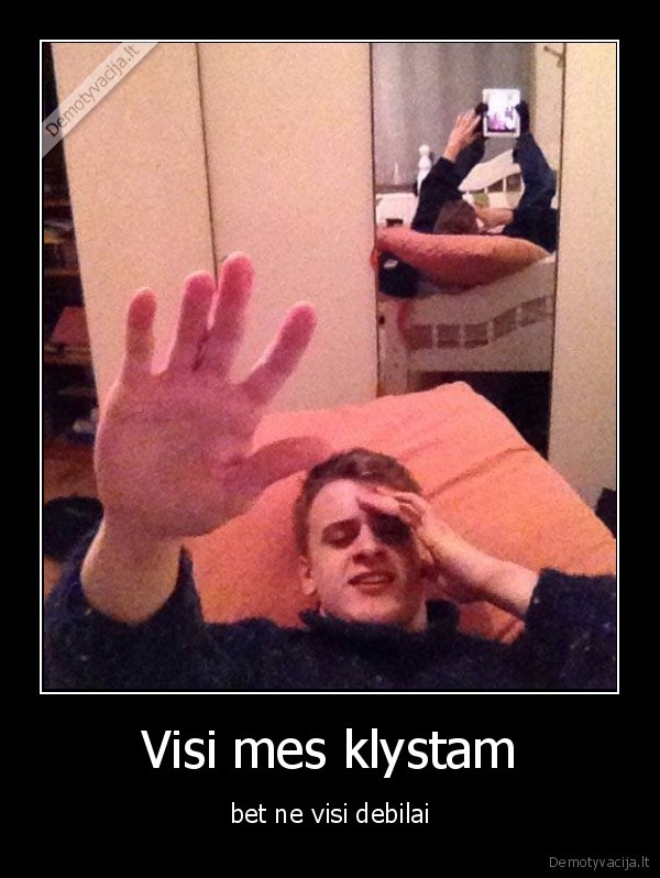Visi mes klystam