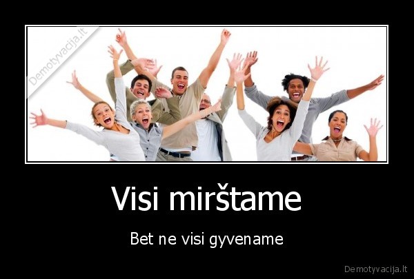 gyvenk, ir, dziaukis, nesvarbu, kad, mokesciai, dideli