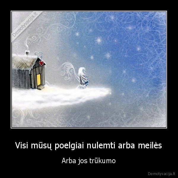 meiles, trukumas,truksta, meiles