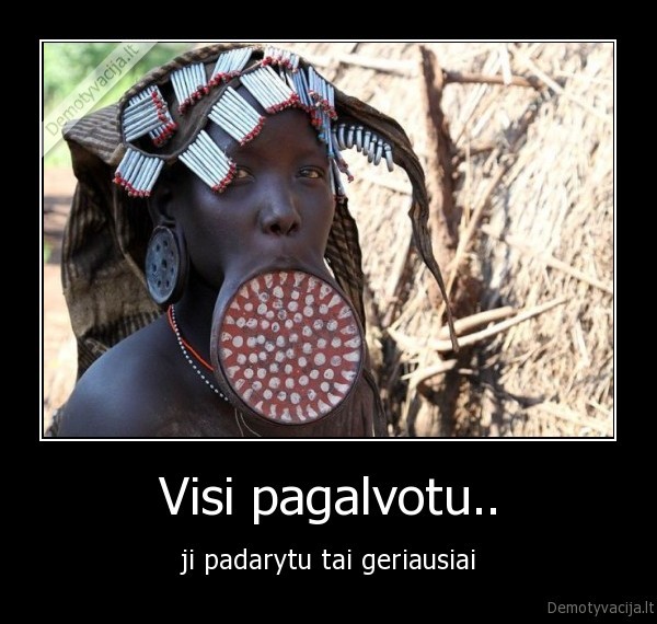 Visi pagalvotu..