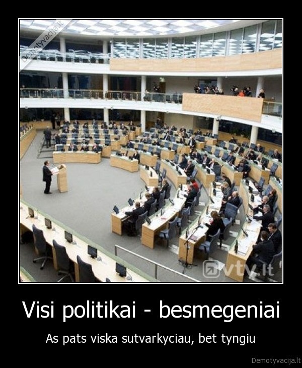 poltikai, politika, duxai, loxai, tyngiu, nusimyzt, i, tulika, tai, eisiu, nx
