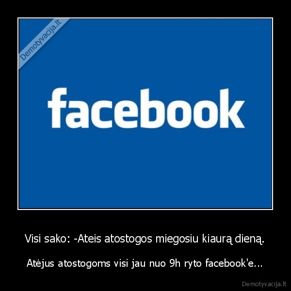 miegas, facebook, atostogos