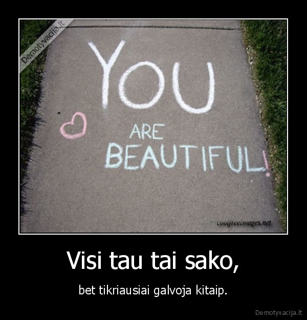 Visi tau tai sako,