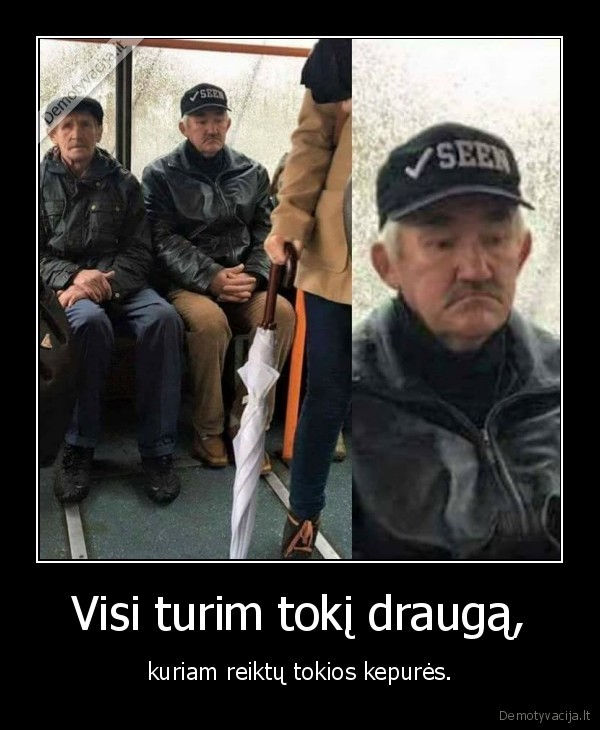 kepure,draugas,seen