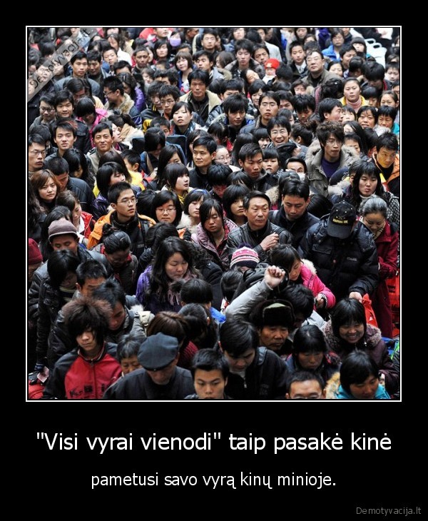 kinai, visi, vienodi, nesurasi, kur, kieno, vyras