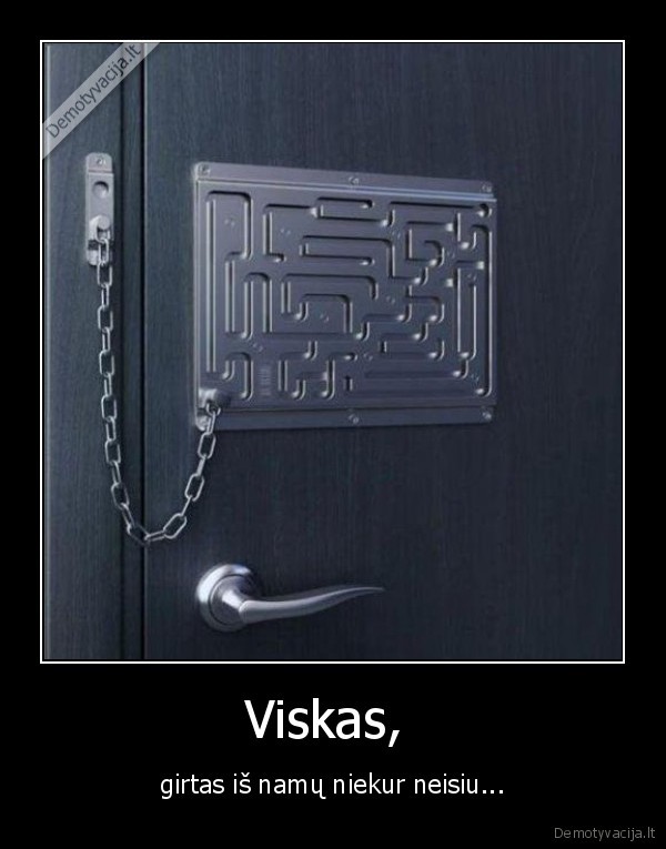 viskas,labirintas,girtas,spyna,neiti,namai,durys