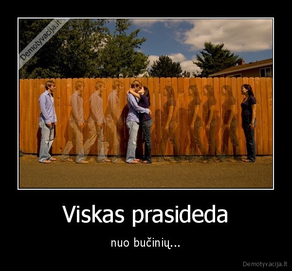 Viskas prasideda