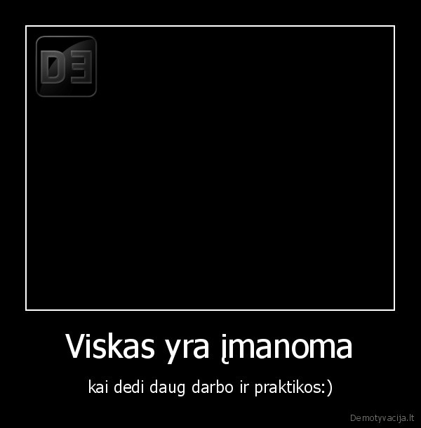 Viskas yra įmanoma