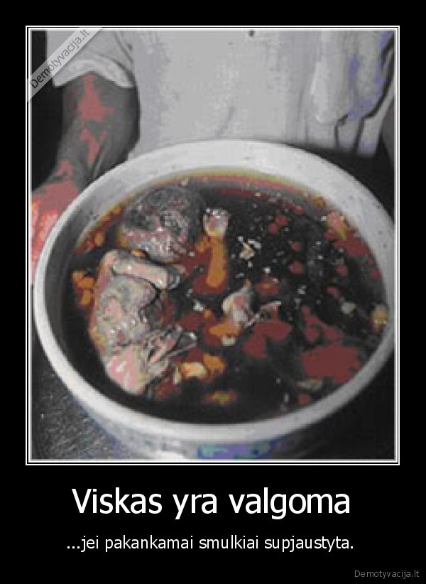Viskas yra valgoma