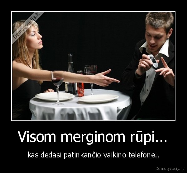 Visom merginom rūpi...