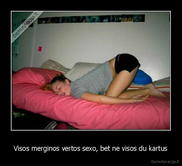 Visos merginos vertos sexo, bet ne visos du kartus