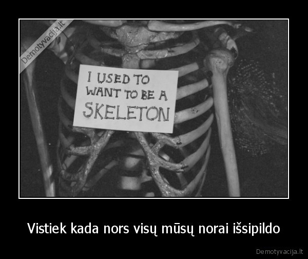 Vistiek kada nors visų mūsų norai išsipildo