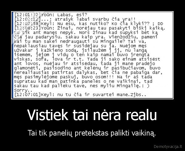 Vistiek tai nėra realu
