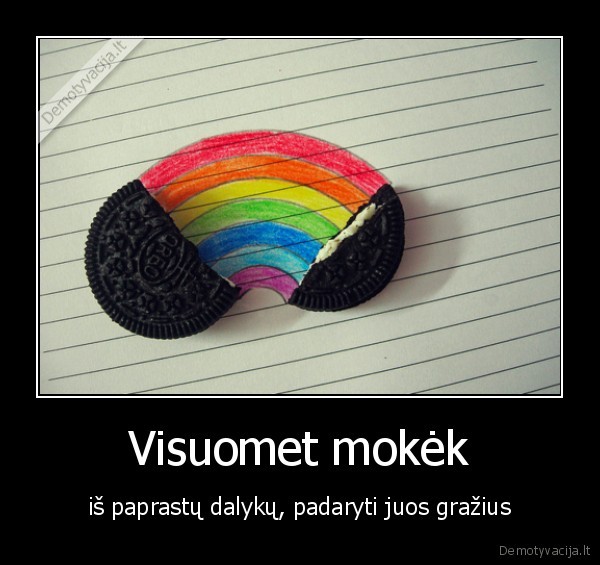 Visuomet mokėk