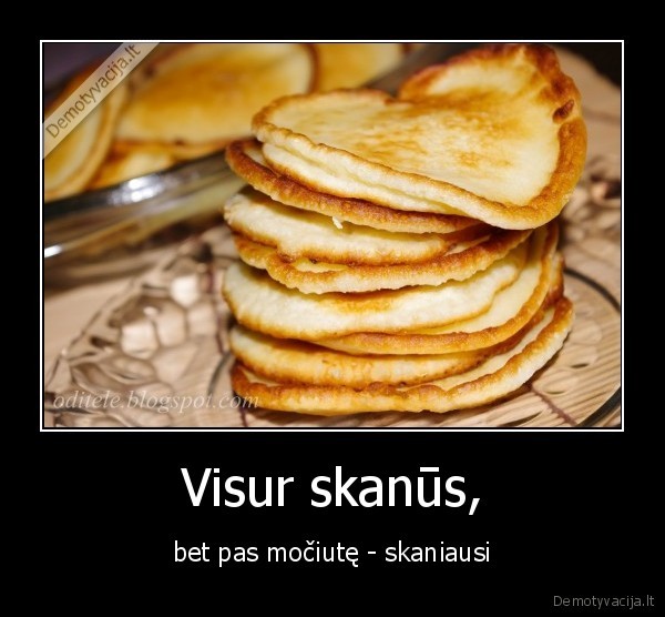 mociutes, blynai,blyneliai,skanus, blynai