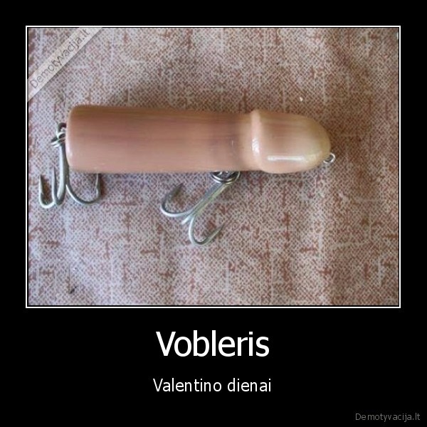 vobleris,dirbtinis, penis,valentino, diena
