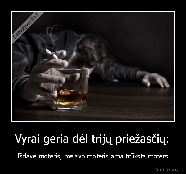 Vyrai geria dėl trijų priežasčių: