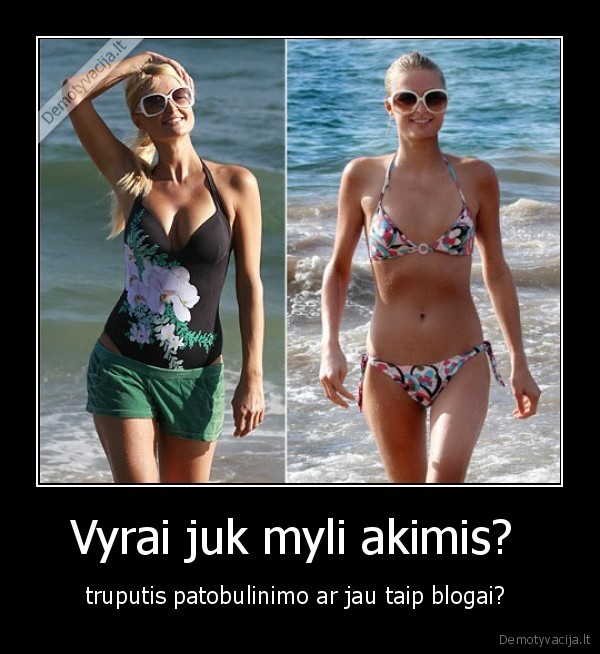 Vyrai juk myli akimis? 