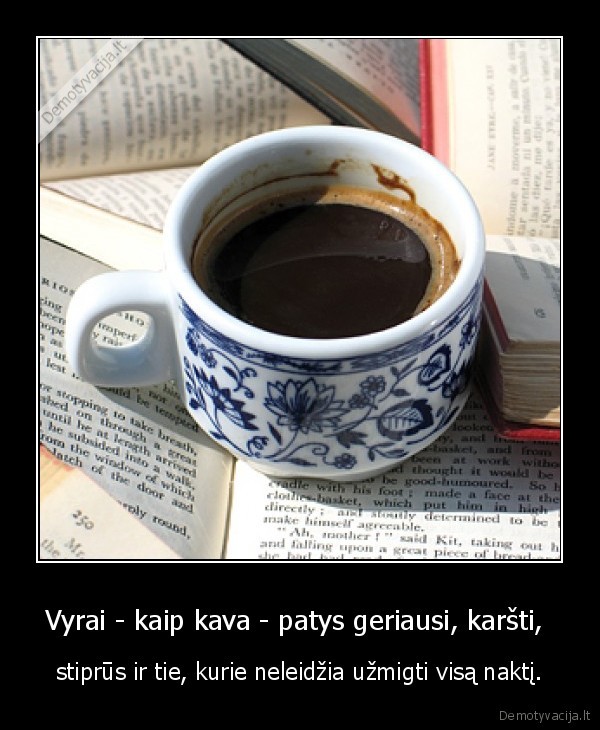 Vyrai - kaip kava - patys geriausi, karšti, 