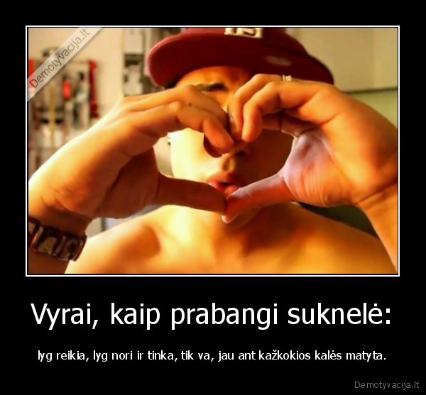 Vyrai, kaip prabangi suknelė: