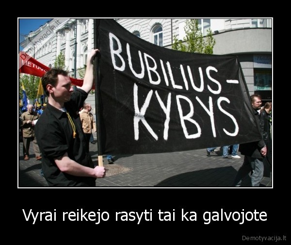 Vyrai reikejo rasyti tai ka galvojote