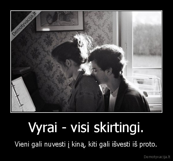 Vyrai - visi skirtingi.