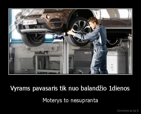 Vyrams pavasaris tik nuo balandžio 1dienos