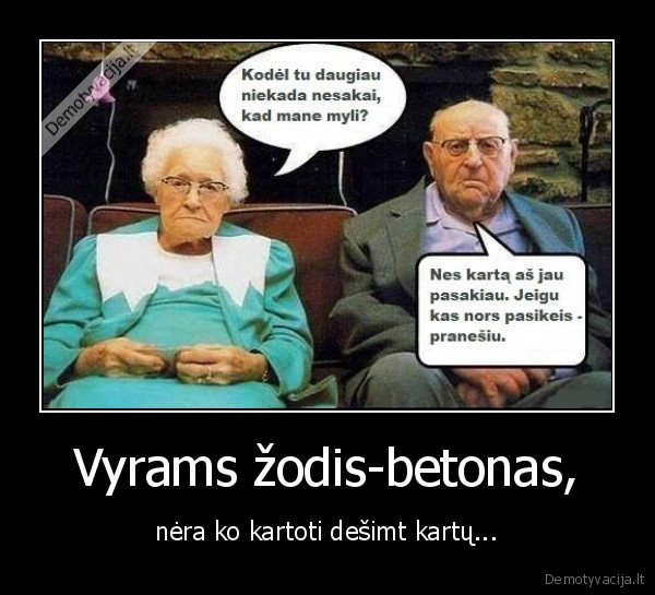 Vyrams žodis-betonas,