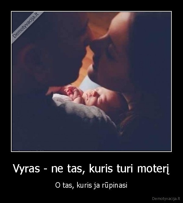 rupinimasis, moterimi,geras, vyras,tikras, vyras,vyriskumas