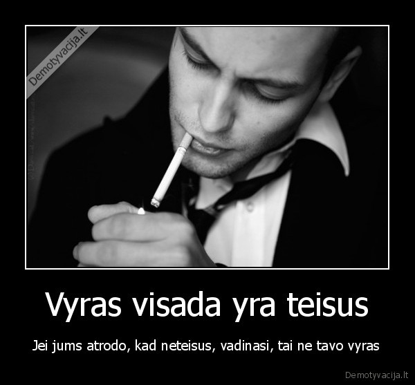 Vyras visada yra teisus