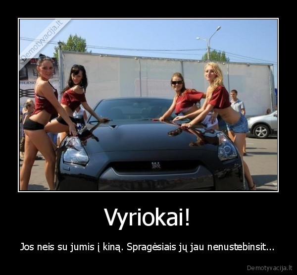 Vyriokai!