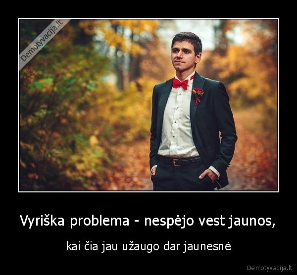 vyrai,problema