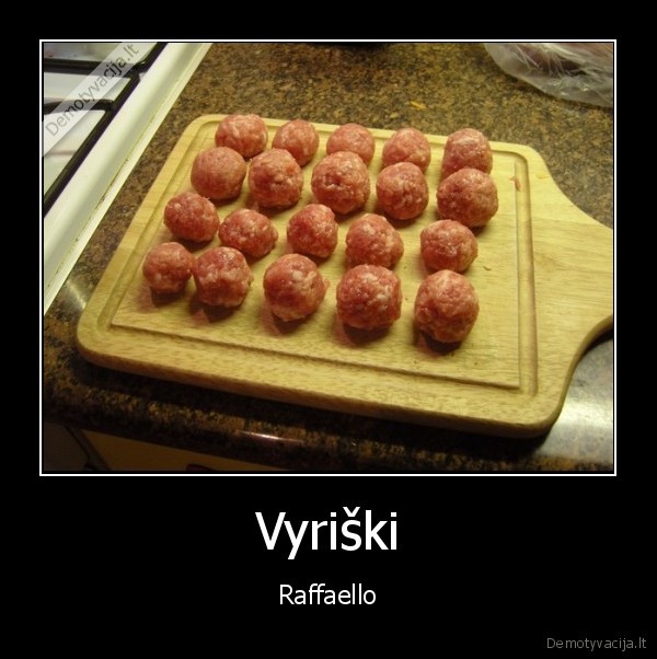 raffaello, vyrams,kotletai,kotletukai