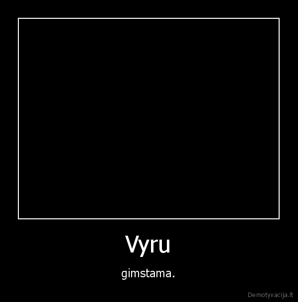 vyrai,dantis,vaikas,gimti