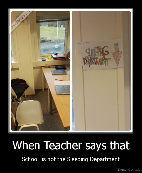 When Teacher says that