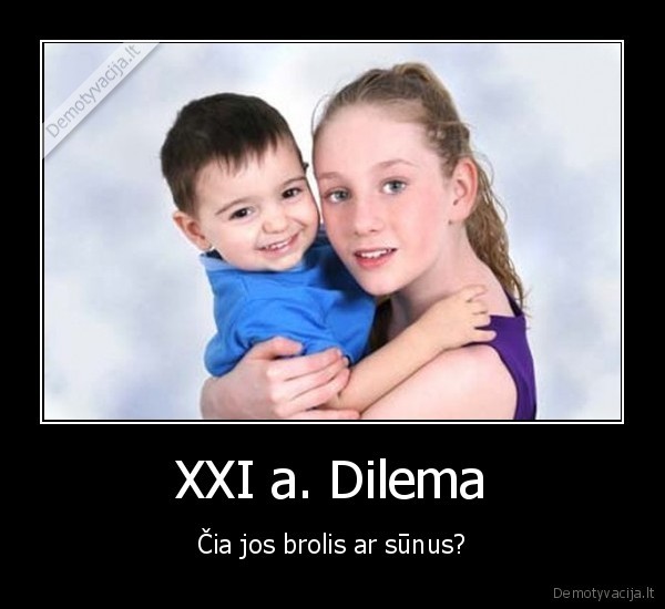 XXI a. Dilema