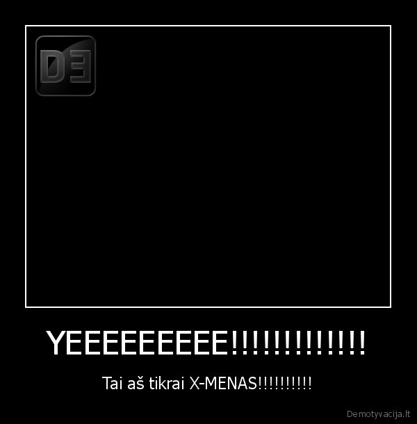 xmenas,visai, tu, ne, iksmenas