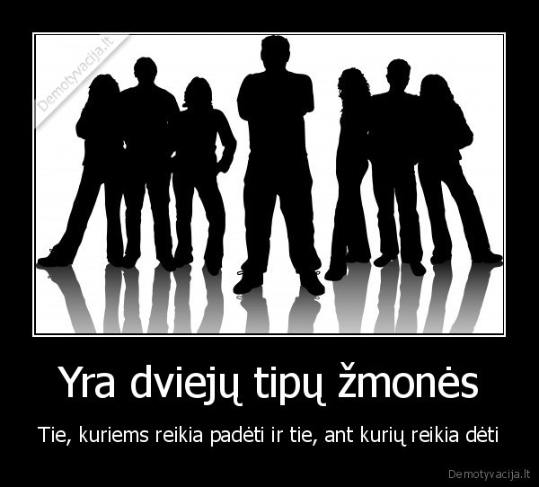 Yra dviejų tipų žmonės