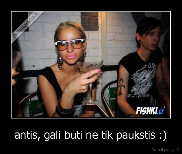 antis, gali buti ne tik paukstis :)