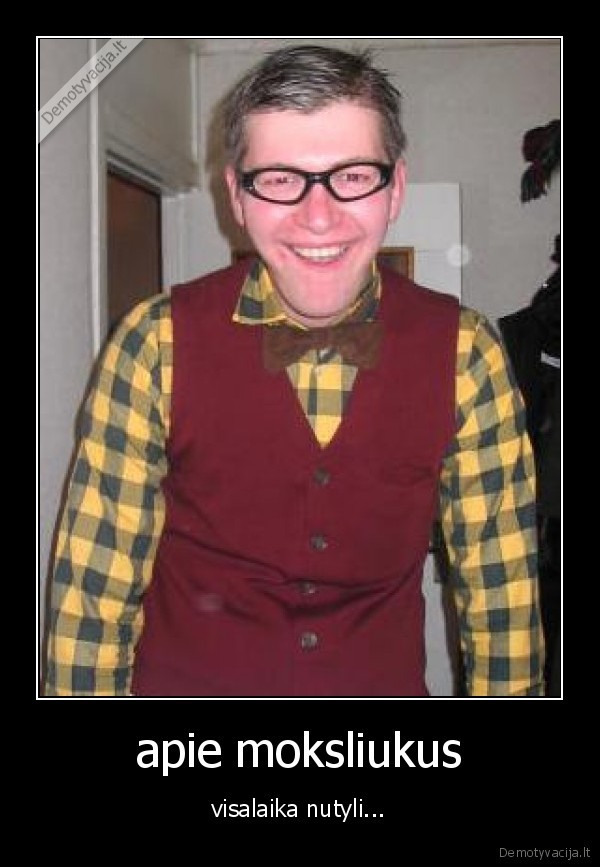 apie moksliukus