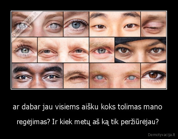 bb,pats,nesuprantu,kaip,toli,galiu,matyti, d