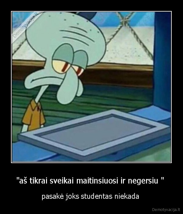 &quot;aš tikrai sveikai maitinsiuosi ir negersiu &quot; 