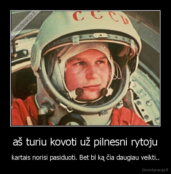 aš turiu kovoti už pilnesni rytoju