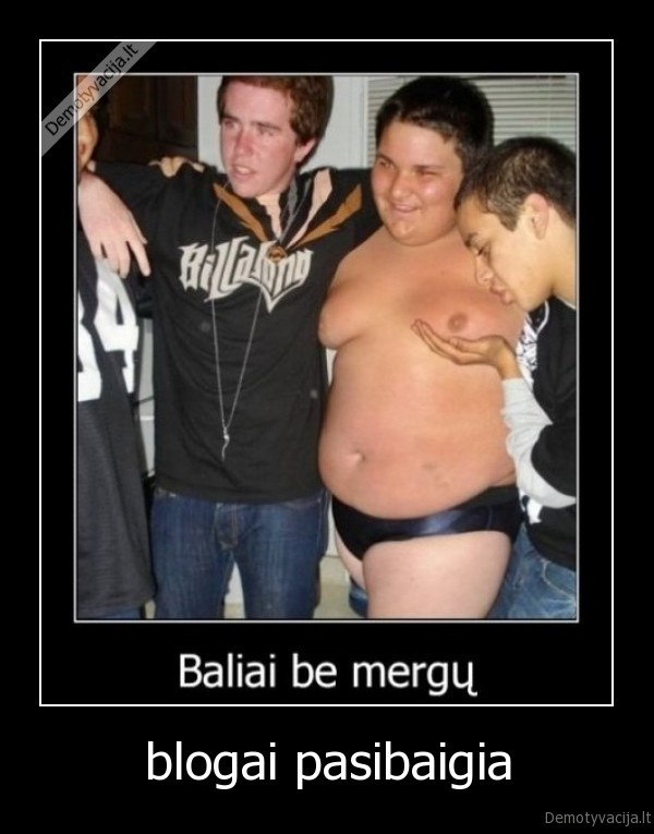 blogai pasibaigia