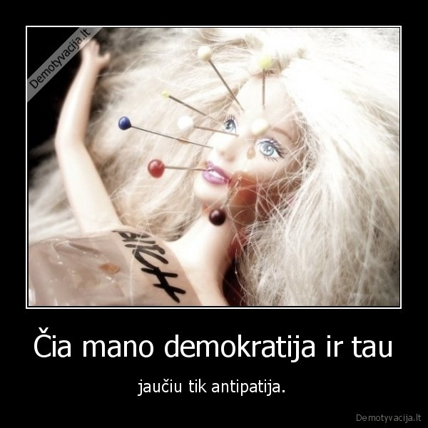 Čia mano demokratija ir tau