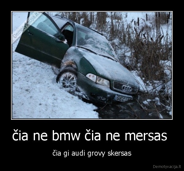 čia ne bmw čia ne mersas 