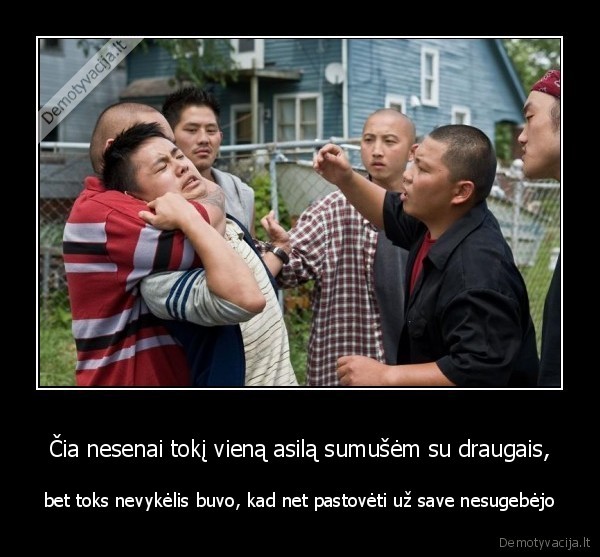 mustis,primustis,su, draugais,nevykelis,pastoveti,uz, save,nesugebeti,japonai,chebra