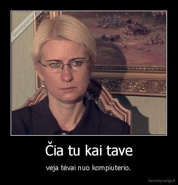 Čia tu kai tave
